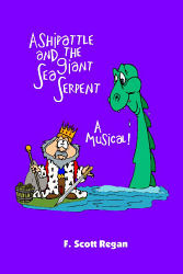 Ashipattle and the Giant Sea Serpent:  A Musical!